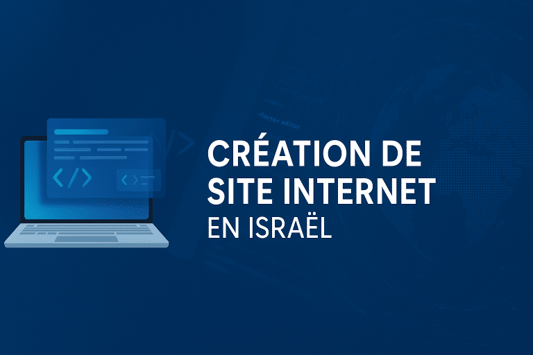 Création de site internet en Israël pour professionnels francophones – design, développement, référencement